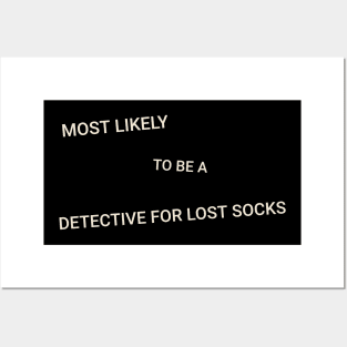 Most Likely to Be a Detective for Lost Socks Posters and Art